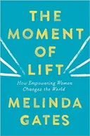 The Moment of Lift: How Empowering Women Changes the World - book cover