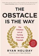 The Obstacle Is the Way: The Timeless Art of Turning Trials into Triumph — book cover