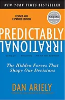 Predictably Irrational, Revised and Expanded Edition: The Hidden Forces That Shape Our Decisions - book cover
