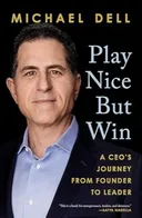 Play Nice But Win: A CEO's Journey from Founder to Leader - book cover