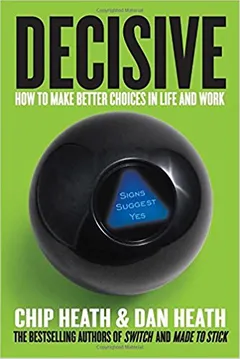 Decisive: How to Make Better Choices in Life and Work - book cover