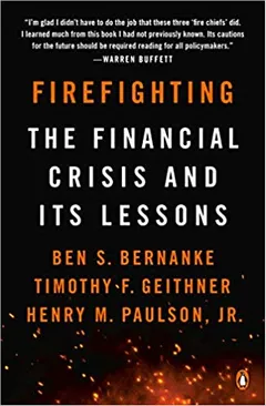Firefighting: The Financial Crisis and Its Lessons - book cover