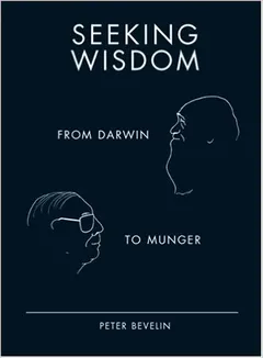 Seeking Wisdom: From Darwin to Munger - book cover
