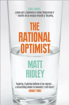 The Rational Optimist: How Prosperity Evolves - book cover