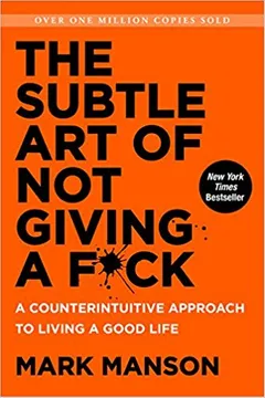 The Subtle Art of Not Giving a F*ck: A Counterintuitive Approach to Living a Good Life - book cover