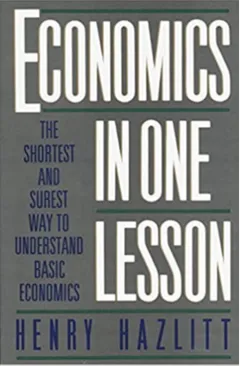 Economics in One Lesson: The Shortest and Surest Way to Understand Basic Economics - book cover