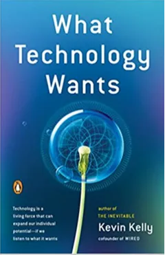 What Technology Wants - book cover